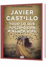 Novela de JavierCastillo Todo lo que sucedió con Miranda Huff
